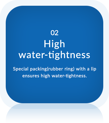 High water-tightness